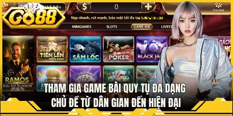 Tham gia game bài quy tụ đa dạng chủ đề từ dân gian đến hiện đại